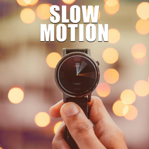 Slow Motion