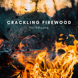 Crackling Firewood For Relaxing