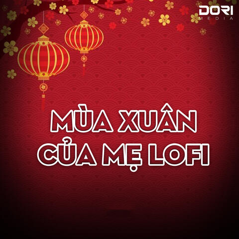 Mùa Xuân Của Mẹ (Lofi)