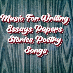 Chill Music For Writing Poetry