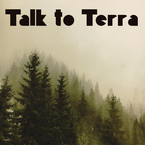 Talk to Terra