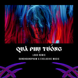 Quả Phụ Tướng (LouB Remix) [Short Version 2]