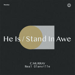He Is / Stand in Awe