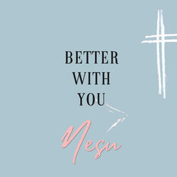 Better With You