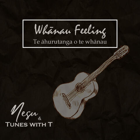 Whānau Feeling (Te Āhurutanga O Te Whānau)