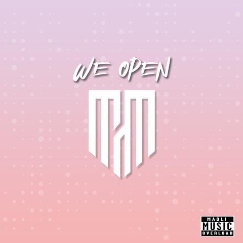 We Open