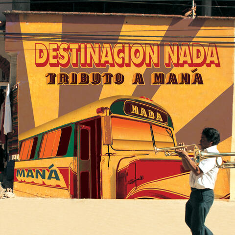 Destinacion Nada: Tributo a Mana