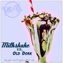 Milkshake vs Old Dork
