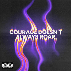 Courage Doesnt Always Roar (Interlude)