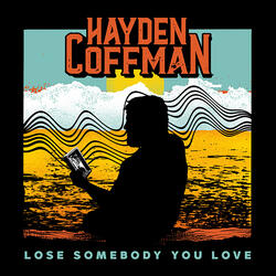 Lose Somebody You Love