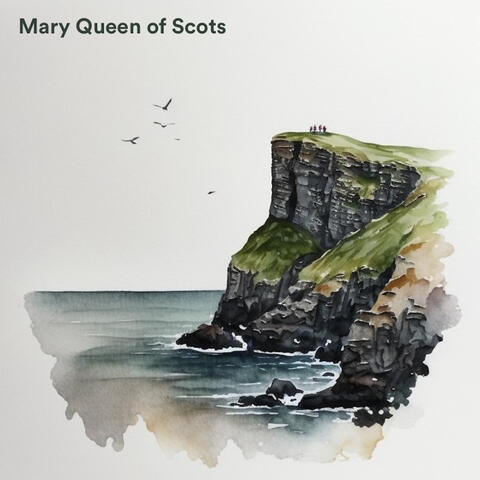 Marry Queen Of Scots (From "The BBC Series")