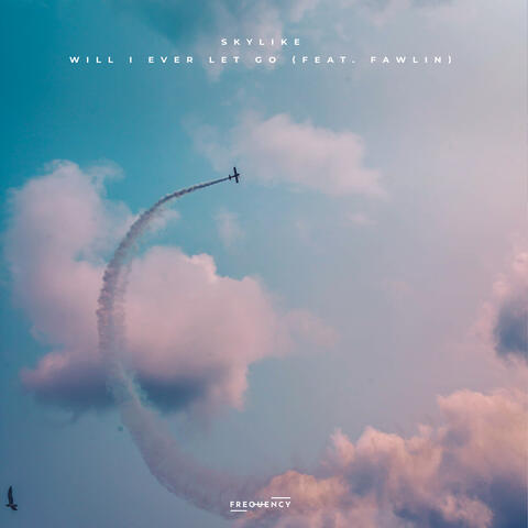 Will I Ever Let Go (feat. fawlin)