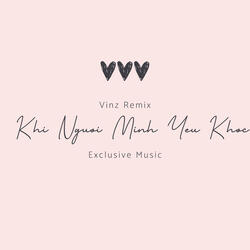 Khi Người Mình Yêu Khóc (Vinz Remix) [Full Instrumental]