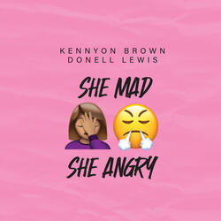 She Mad She Angry