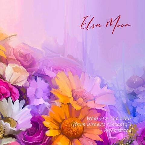 What Else Can I Do?  (from Disney's "Encanto")
