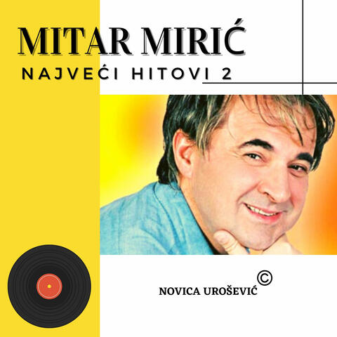 Mitar Mirić- NAJVEĆI HITOVI 2