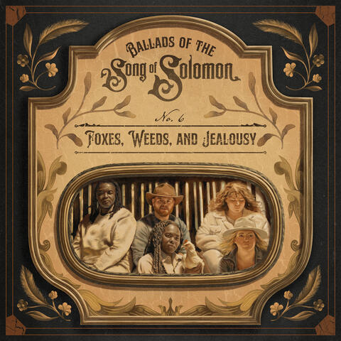 Foxes, Weeds, and Jealousy (Ballads of the Song of Solomon)