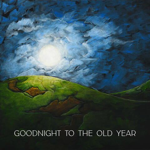 Goodnight to the Old Year