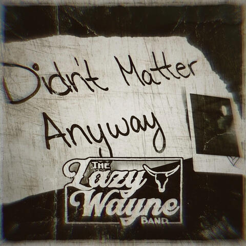 Didn't Matter Anyway