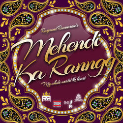 Mehendi Ka Ranngg: My Whole World & Heart