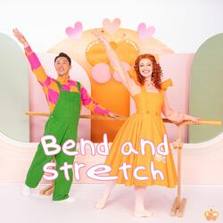 Bend And Stretch