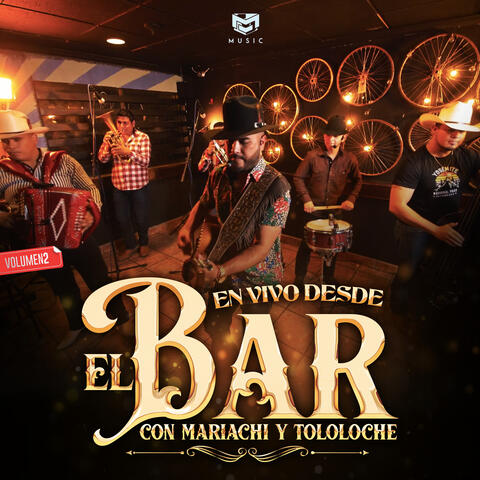En Vivo Desde El Bar Con Mariachi y Tololoche, Vol.2