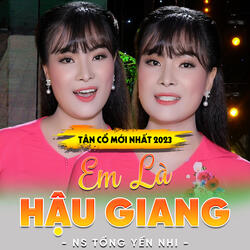 Tân Cổ Em Là Hậu Giang