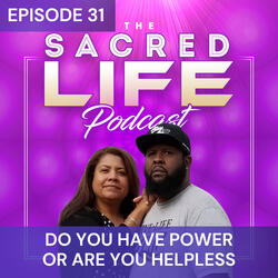 Episode 31 Do You Have Power Or Are You Helpless