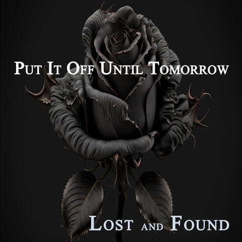 Put It Off Until Tomorrow