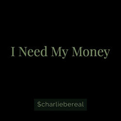 I Need My Money