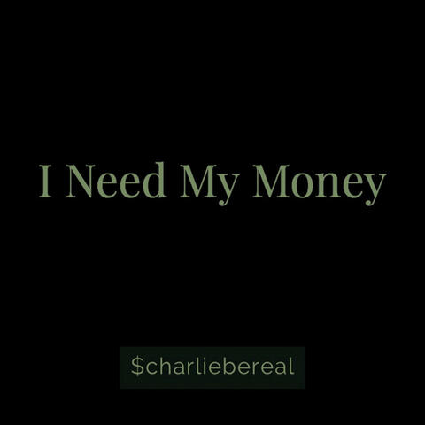 I Need My Money