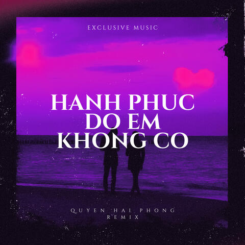 Hạnh Phúc Đó Em Không Có