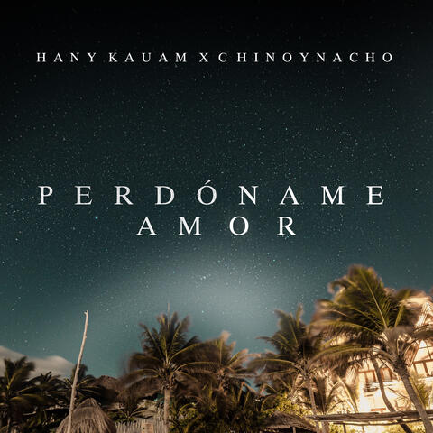 Perdóname Amor