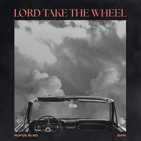 Lord Take The Wheel