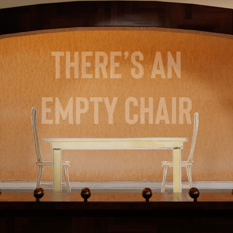 There's An Empty Chair