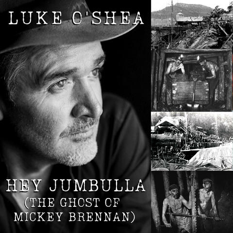 Hey Jumbulla (The Ghost Of Mickey Brennan)