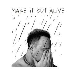 Make It Out Alive