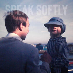 Speak Softly