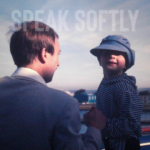 Speak Softly