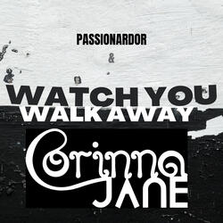 Watch You Walk Away
