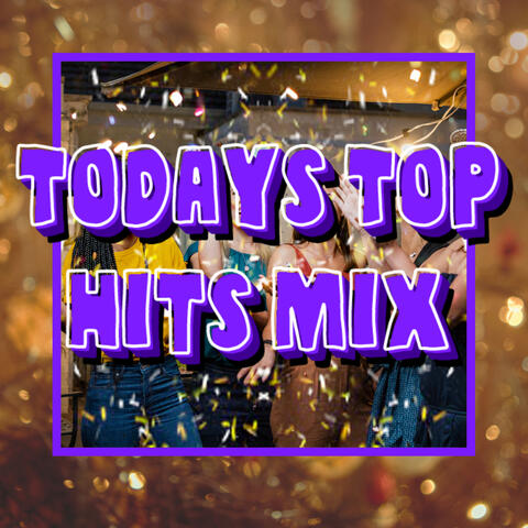 Playlist Of Todays Top Hits