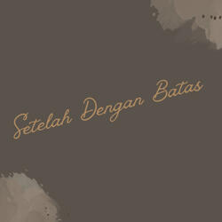 Setelah Dengan Batas