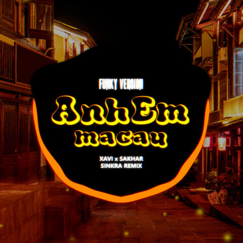 Anh Em MaCau (Sinkra Remix) [Funky Version]
