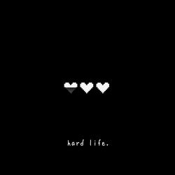 Hard Life