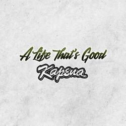 A Life That's Good