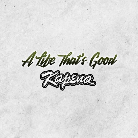 A Life That's Good