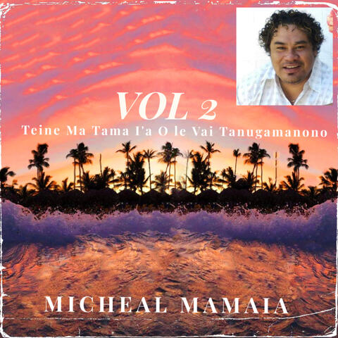 Michael Mamaia, Vol. 2