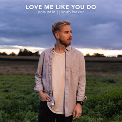 Love Me Like You Do