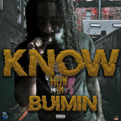 Know How Im Bumin