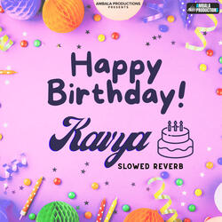 Happy Birthday Kavya Slowed Reverb